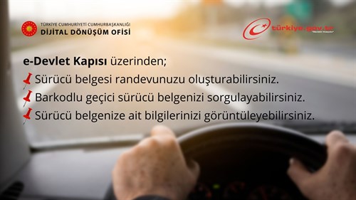 Sürücü belgesi işlemlerinizi e-Devlet Kapısı üzerinden gerçekleştirebilirsiniz.